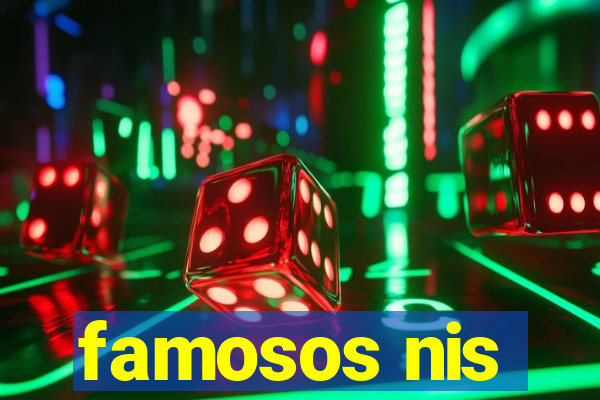 famosos nis